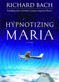 Title: Hypnotizing Maria, Author: Richard Bach