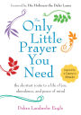 Only Little Prayer You Need: The Shortest Route to a Life of Joy, Abundance, and Peace of Mind
