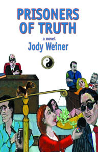 Title: Prisoners of Truth, Author: Jody Weiner