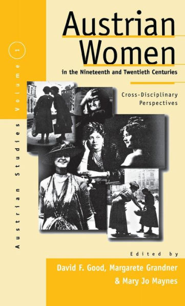 Austrian Women in the Nineteenth and Twentieth Centuries: Cross-disciplinary Perspectives