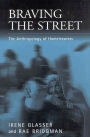 Braving the Street: The Anthropology of Homelessness / Edition 1