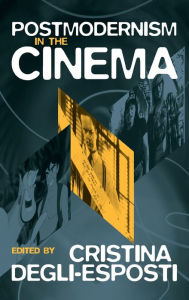 Title: Postmodernism in the Cinema, Author: Cristina Degli-Esposti