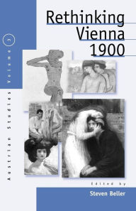 Title: Rethinking Vienna 1900 / Edition 1, Author: Steven Beller
