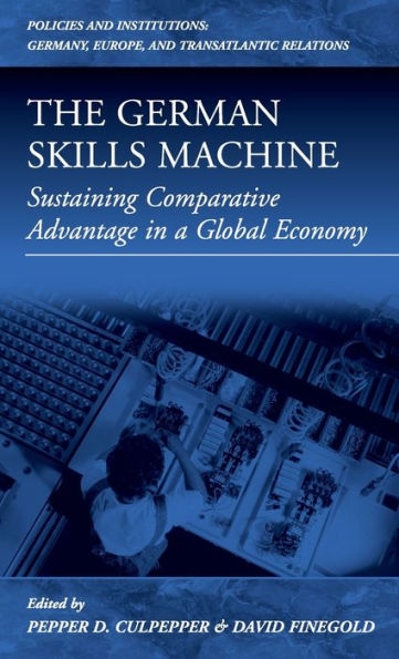 The German Skills Machine: Sustaining Comparative Advantage in a Global Economy