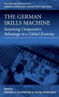 The German Skills Machine: Sustaining Comparative Advantage in a Global Economy