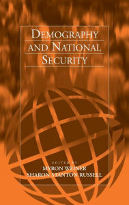Title: Demography and National Security / Edition 1, Author: Myron Weiner