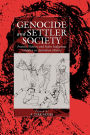 Genocide and Settler Society: Frontier Violence and Stolen Indigenous Children in Australian History / Edition 1