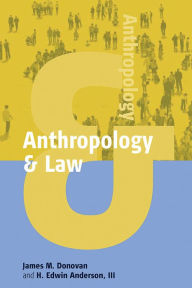 Title: Anthropology and Law / Edition 1, Author: James M. Donovan