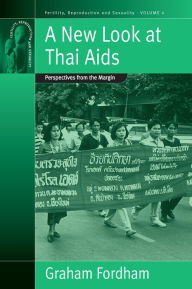 Title: A New Look At Thai Aids: Perspectives from the Margin, Author: Graham Fordham