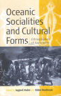 Oceanic Socialities and Cultural Forms: Ethnographies of Experience / Edition 1