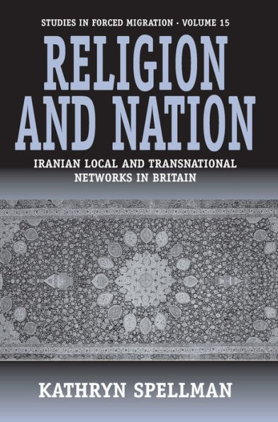 Religion and Nation: Iranian Local and Transnational Networks in Britain / Edition 1