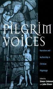 Title: Pilgrim Voices: Narrative and Authorship in Christian Pilgrimage, Author: Simon Coleman