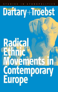 Title: Radical Ethnic Movements in Contemporary Europe / Edition 1, Author: Stefan Troebst