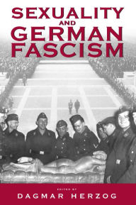 Title: Sexuality and German Fascism, Author: Dagmar Herzog