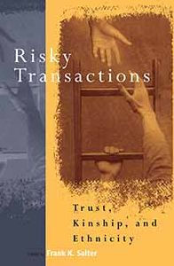 Risky Transactions: Trust, Kinship and Ethnicity / Edition 1