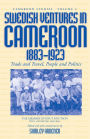 Swedish Ventures in Cameroon, 1883-1923: Trade and Travel, People and Politics / Edition 1