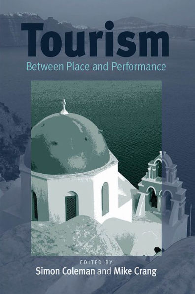 Tourism: Between Place and Performance / Edition 1