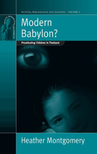 Title: Modern Babylon?: Prostituting Children in Thailand, Author: Heather Montgomery