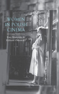 Title: Women in Polish Cinema / Edition 1, Author: Ewa Mazierska