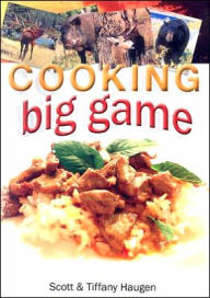 Title: Cooking Big Game, Author: Tiffany Haugen