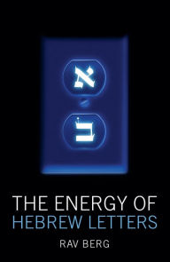 The Energy of Hebrew Letters: The Quantum Story of the Original Alphabet