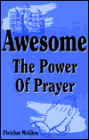 Awesome, the Power of Prayer