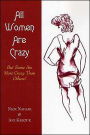 All Women Are Crazy, but Some Are More Crazy than Others