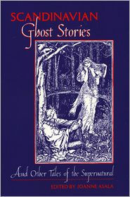 Scandinavian Ghost Stories: And Other Tales of the Supernatural