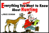 Everything You Never Wanted to Know about Hunting