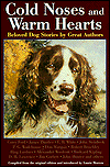 Cold Noses and Warm Hearts; Beloved Dog Stories by Great Authors