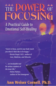 Title: Power of Focusing: Finding Your Inner Voice, Author: Ann Weiser Cornell