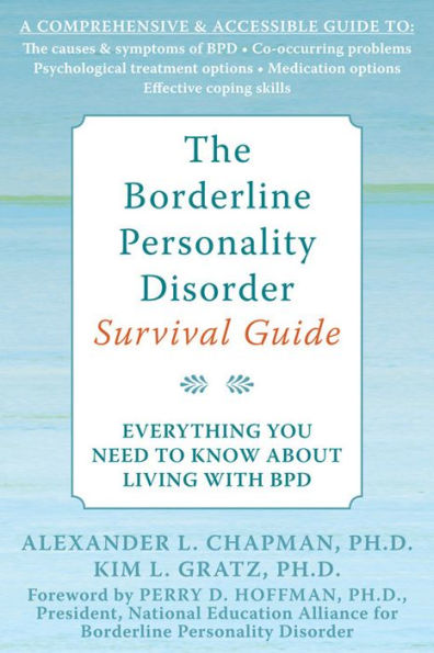 The Borderline Personality Disorder Survival Guide: Everything You Need to Know About Living with BPD