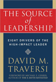 The Source of Leadership: Eight Drivers of the High-Impact Leader