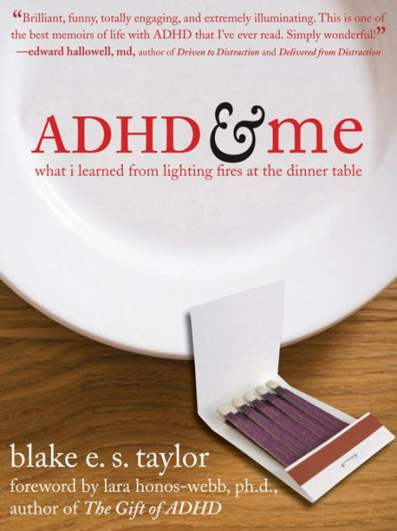 ADHD and Me: What I Learned from Lighting Fires at the Dinner Table