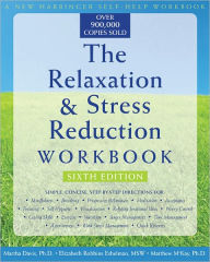 The Relaxation and Stress Reduction Workbook / Edition 6