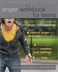 Title: The Anger Workbook for Teens: Activities to Help You Deal with Anger and Frustration, Author: Raychelle Cassada Lohmann