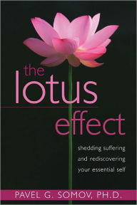 The Lotus Effect: Shedding Suffering and Rediscovering Your Essential Self