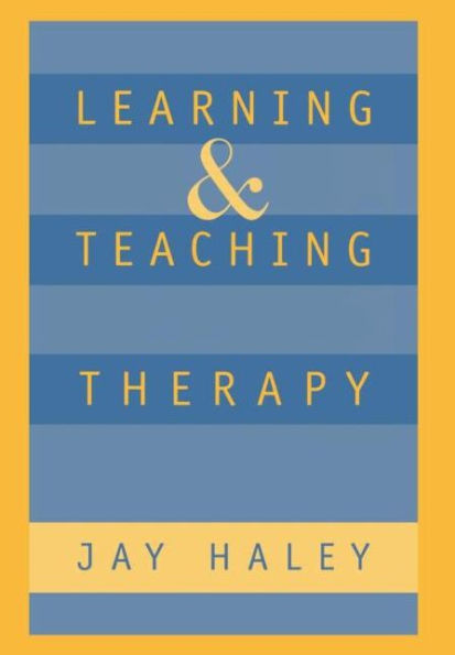 Learning and Teaching Therapy / Edition 1