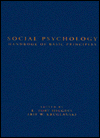 Social Psychology: Handbook of Basic Principles / Edition 1