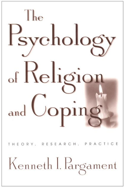 The Psychology Of Religion And Coping: Theory, Research, Practice By ...