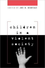 Title: Children in a Violent Society, Author: Joy D. Osofsky PhD