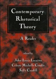 Contemporary Rhetorical Theory, First Edition: A Reader / Edition 1