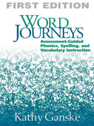 Word Journeys, First Edition: Assessment-Guided Phonics, Spelling, and Vocabulary Instruction / Edition 1