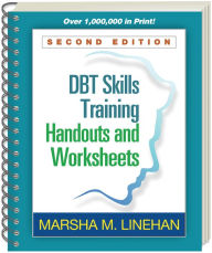 Title: DBT Skills Training Handouts and Worksheets / Edition 2, Author: Marsha M. Linehan PhD