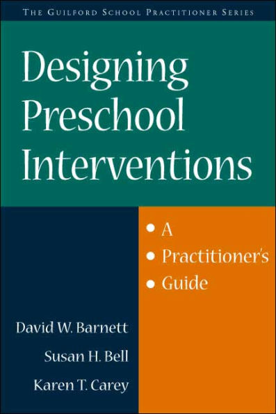 Designing Preschool Interventions: A Practitioner's Guide / Edition 1