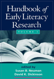 Title: Handbook of Early Literacy Research, Volume 1 / Edition 1, Author: Susan B. Neuman EdD