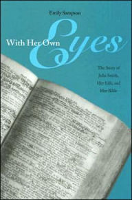 Title: With Her Own Eyes: The Story of Julia Smith, Her Life, and Her Bible, Author: Emily Sampson