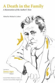 Title: A Death in the Family: A Restoration of the Author's Text, Author: James Agee
