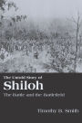 The Untold Story of Shiloh: The Battle and the Battlefield