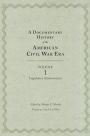A Documentary History of the Civil War Era: Volume 1, Legislative Achievements